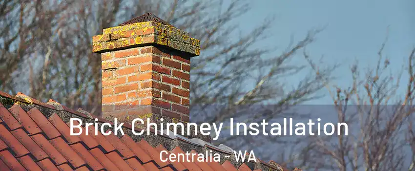  Brick Chimney Installation Centralia - WA