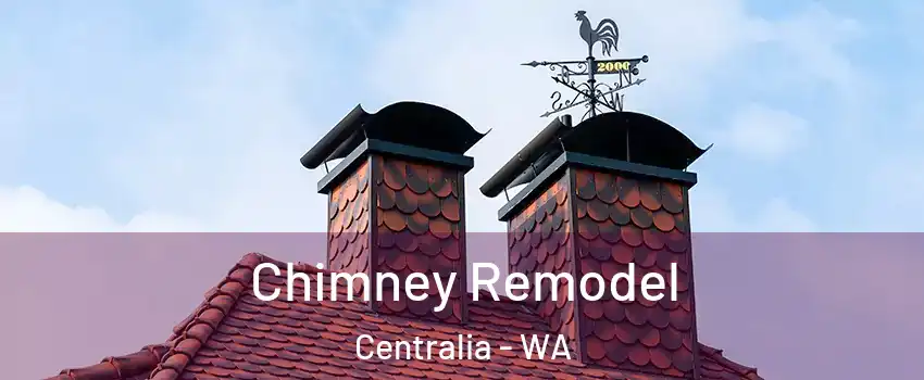 Chimney Remodel Centralia - WA