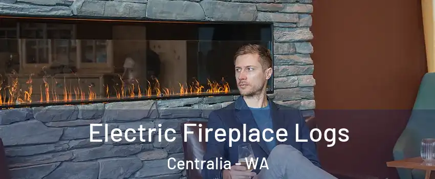  Electric Fireplace Logs Centralia - WA