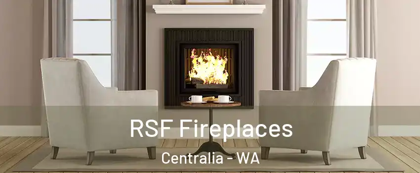  RSF Fireplaces Centralia - WA