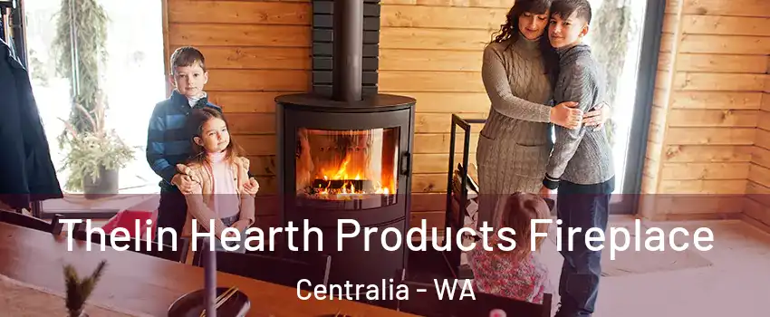  Thelin Hearth Products Fireplace Centralia - WA